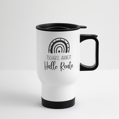 Thermobecher "Tschüss Arbeit - Hallo Rente" - Weiß