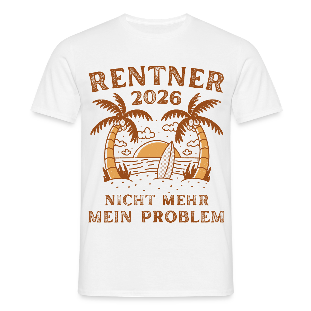 Männer T-Shirt "Rentner 2026 - Nicht mehr mein Problem" - Weiß