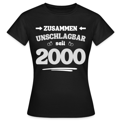 Frauen T-Shirt "Zusammen unschlagbar seit 2000" - Schwarz