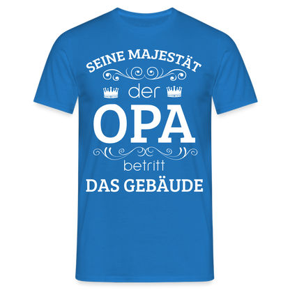 Männer T-Shirt "Seine Majestät der Opa betritt das Gebäude" - Royalblau