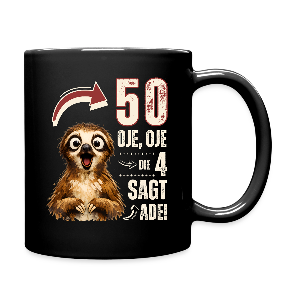 Tasse "50 - Oje, Oje, die 4 sagt ade!" - Schwarz