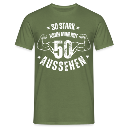 Männer T-Shirt "So stark kann man mit 50 aussehen" - Militärgrün