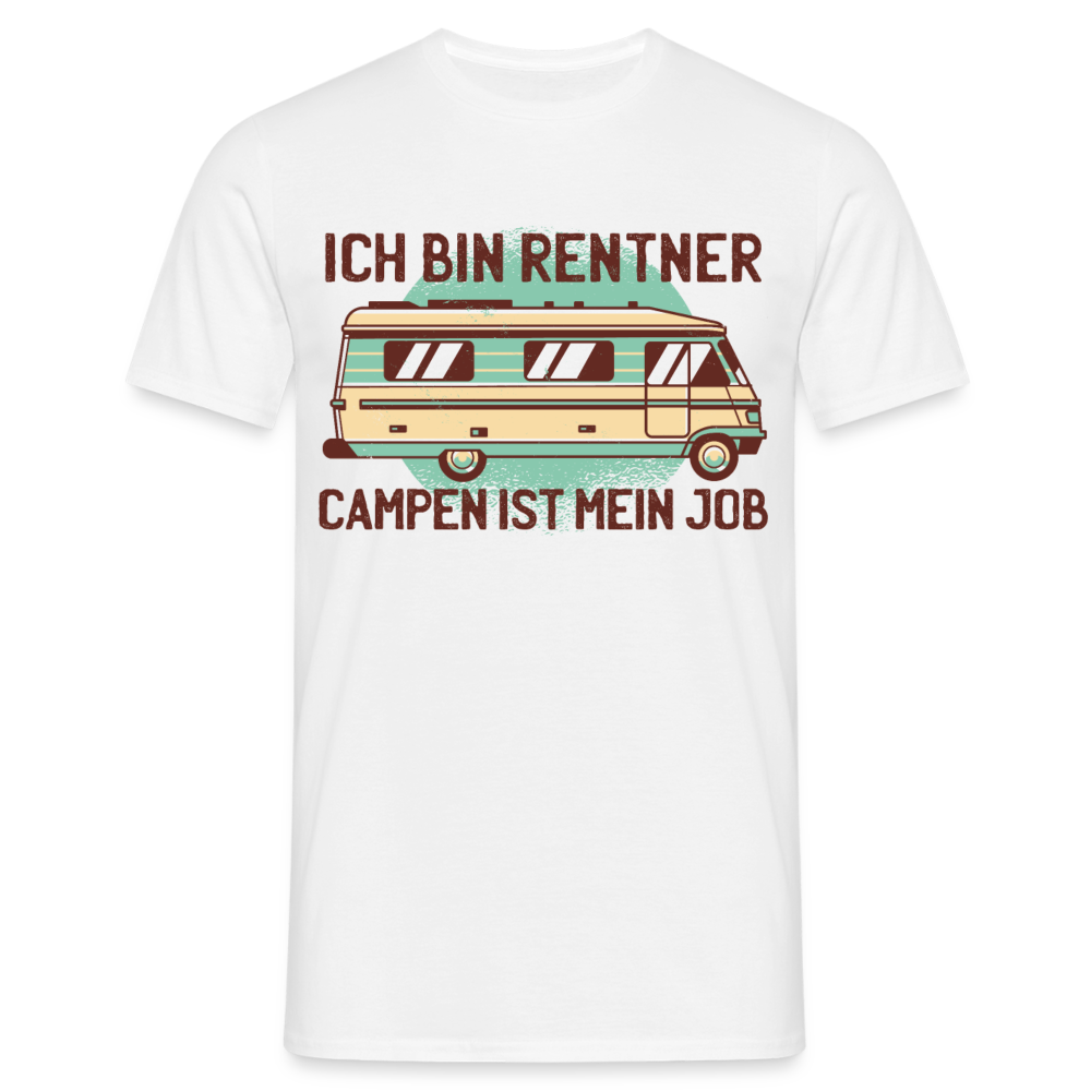 Männer T-Shirt "Ich bin Rentner - Campen ist mein Job" - Weiß