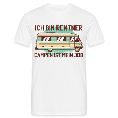 Männer T-Shirt "Ich bin Rentner - Campen ist mein Job" - Weiß