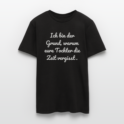 Männer T-Shirt "Ich bin der Grund, warum eure Tochter die Zeit vergisst." - Schwarz