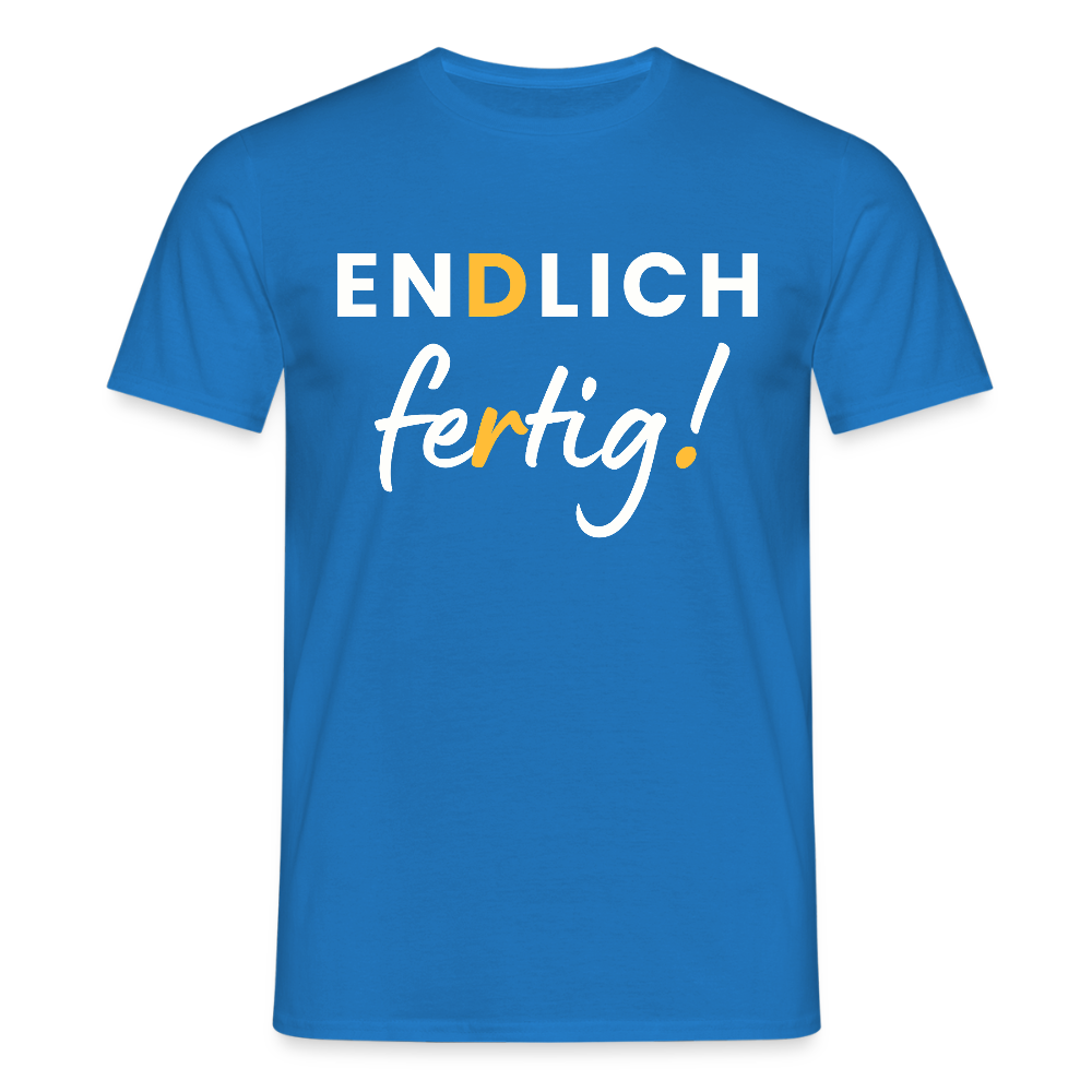 Männer T-Shirt "Endlich fertig!" (Dr.) - Royalblau