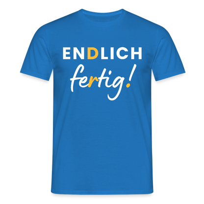 Männer T-Shirt "Endlich fertig!" (Dr.) - Royalblau