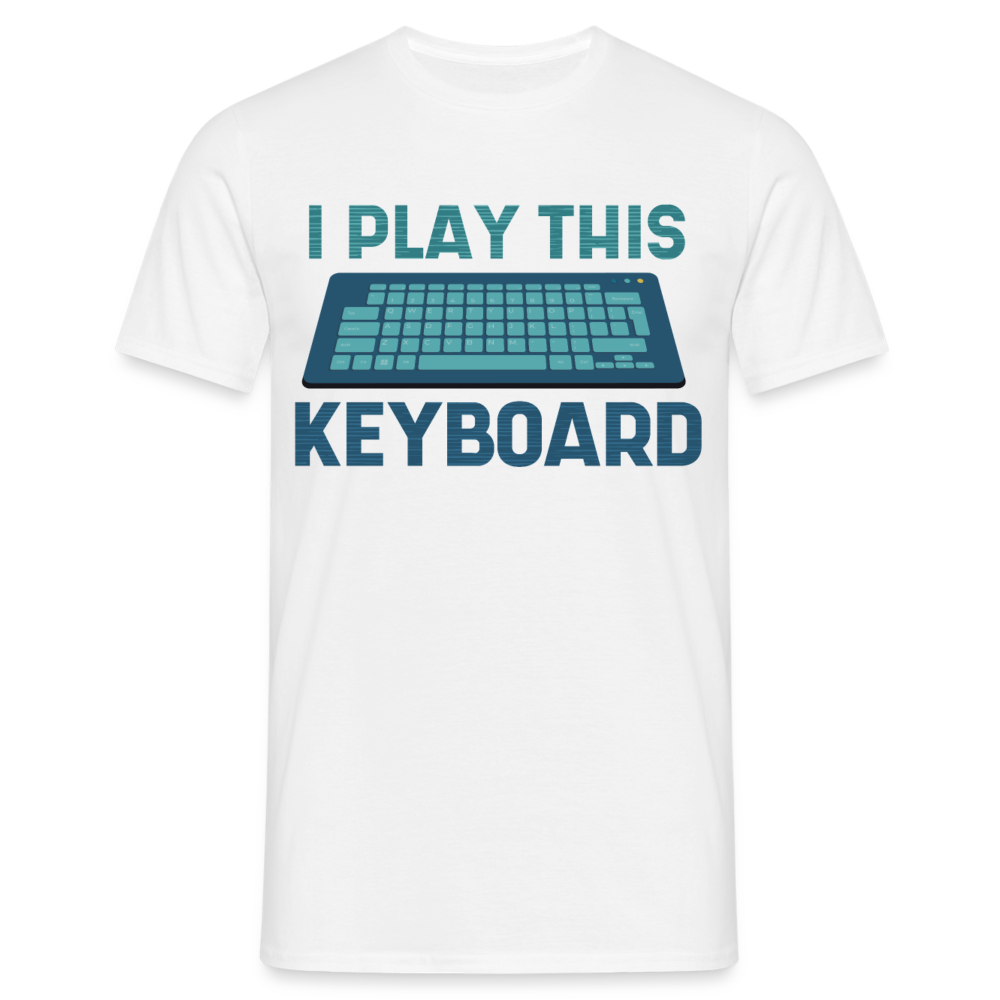 Männer T-Shirt "I play this keyboard" - Weiß