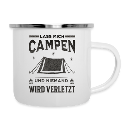 Emaille-Tasse "Lass mich Campen und niemand wird verletzt" - Weiß