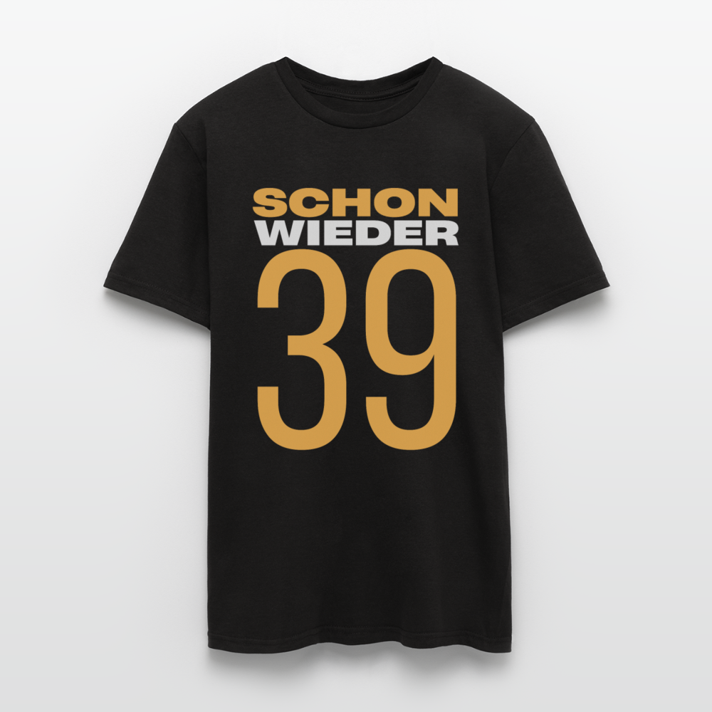 Männer T-Shirt "Schon wieder 39" - Schwarz