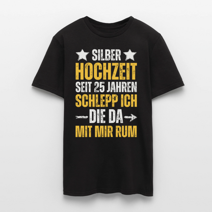 Männer T-Shirt "Seit 25 Jahren schlepp ich die da mit mir rum" - Schwarz