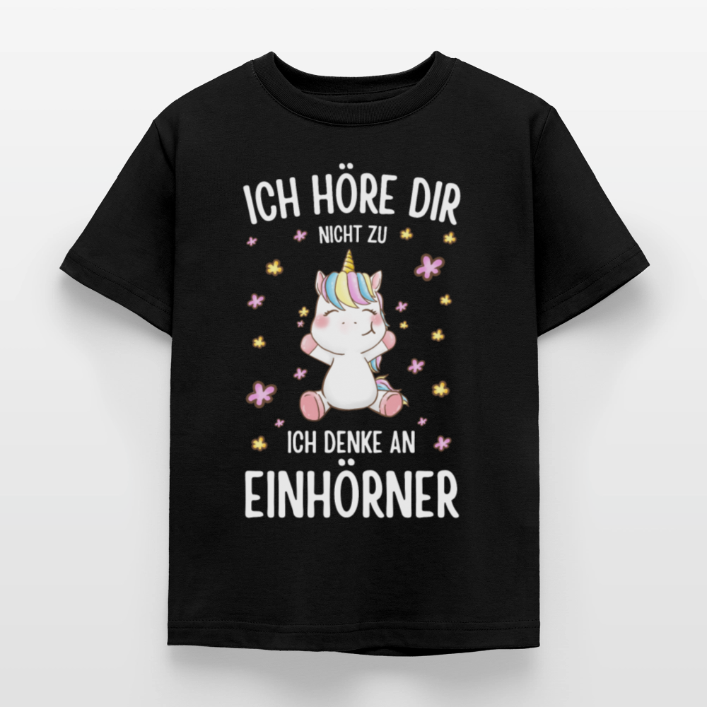 Kinder T-Shirt "Ich höre dir nicht zu, ich denke an Einhörner" - Schwarz