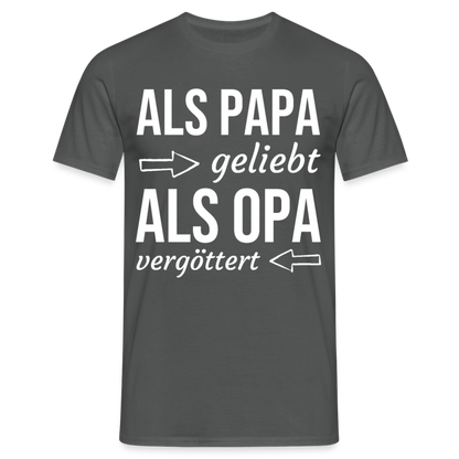 Männer T-Shirt "Als Papa geliebt als Opa vergöttert" - Anthrazit