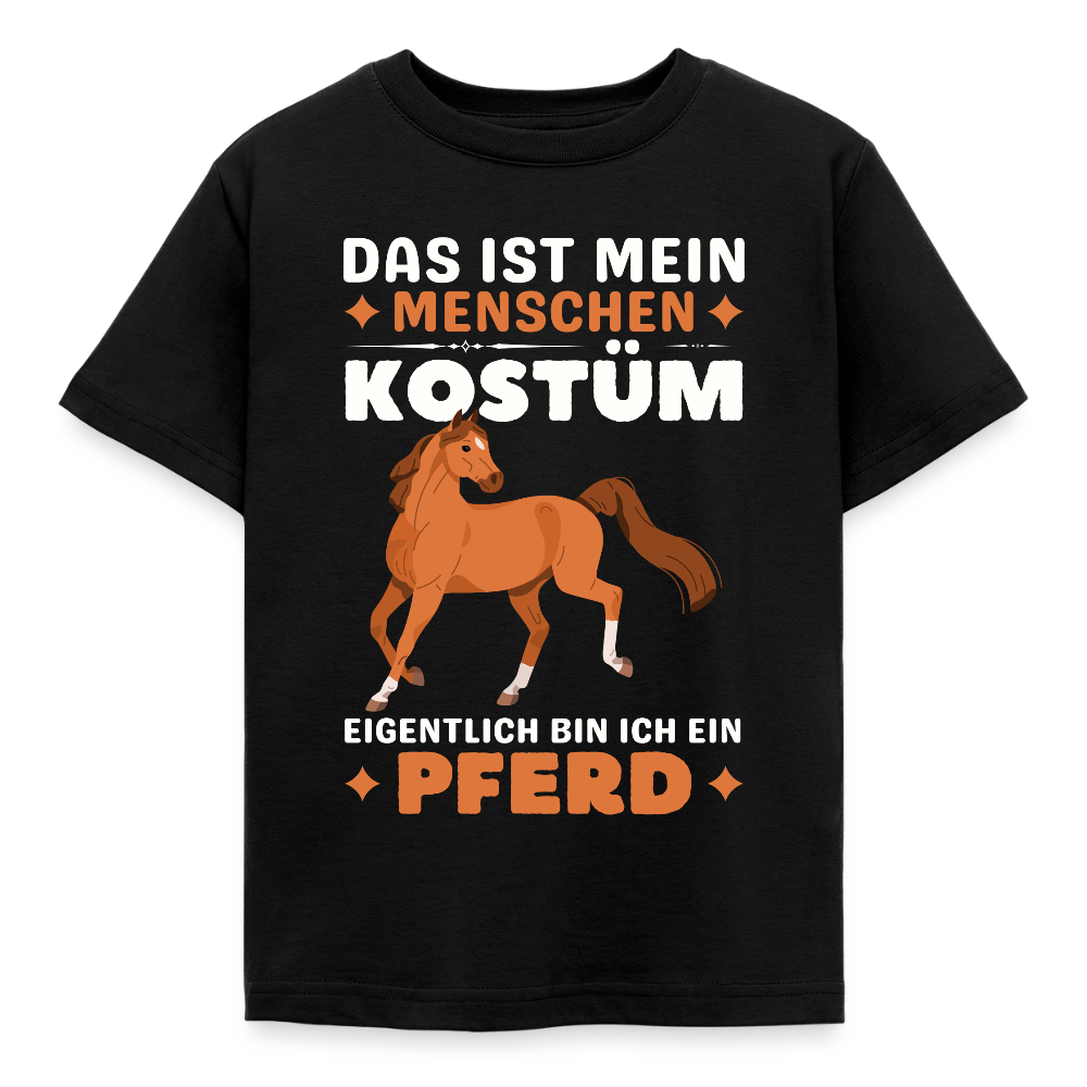 Kinder T-Shirt "Das ist mein Menschen Kostüm, eigentlich bin ich ein Pferd" - Schwarz