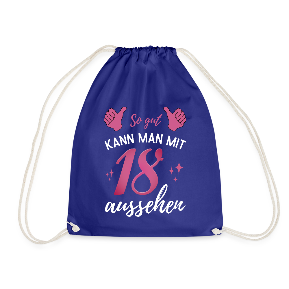 Turnbeutel "So gut kann man mit 18 aussehen" (Für Frauen) - Königsblau