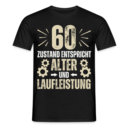 Männer T-Shirt "60 - Zustand entspricht Alter und Laufleistung" - Schwarz