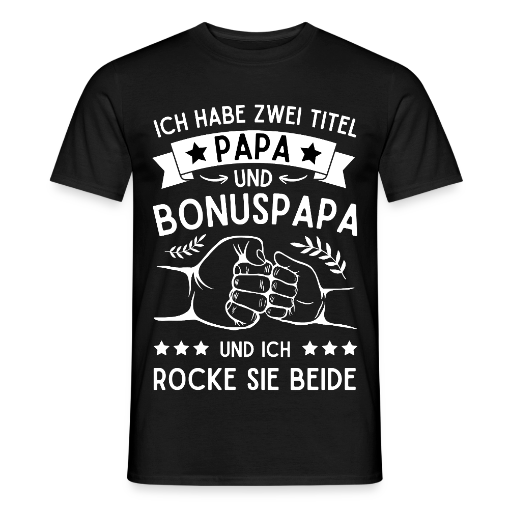 Männer T-Shirt "Ich habe zwei Titel - Papa und Bonuspapa" - Schwarz