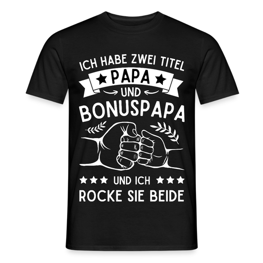 Männer T-Shirt "Ich habe zwei Titel - Papa und Bonuspapa" - Schwarz