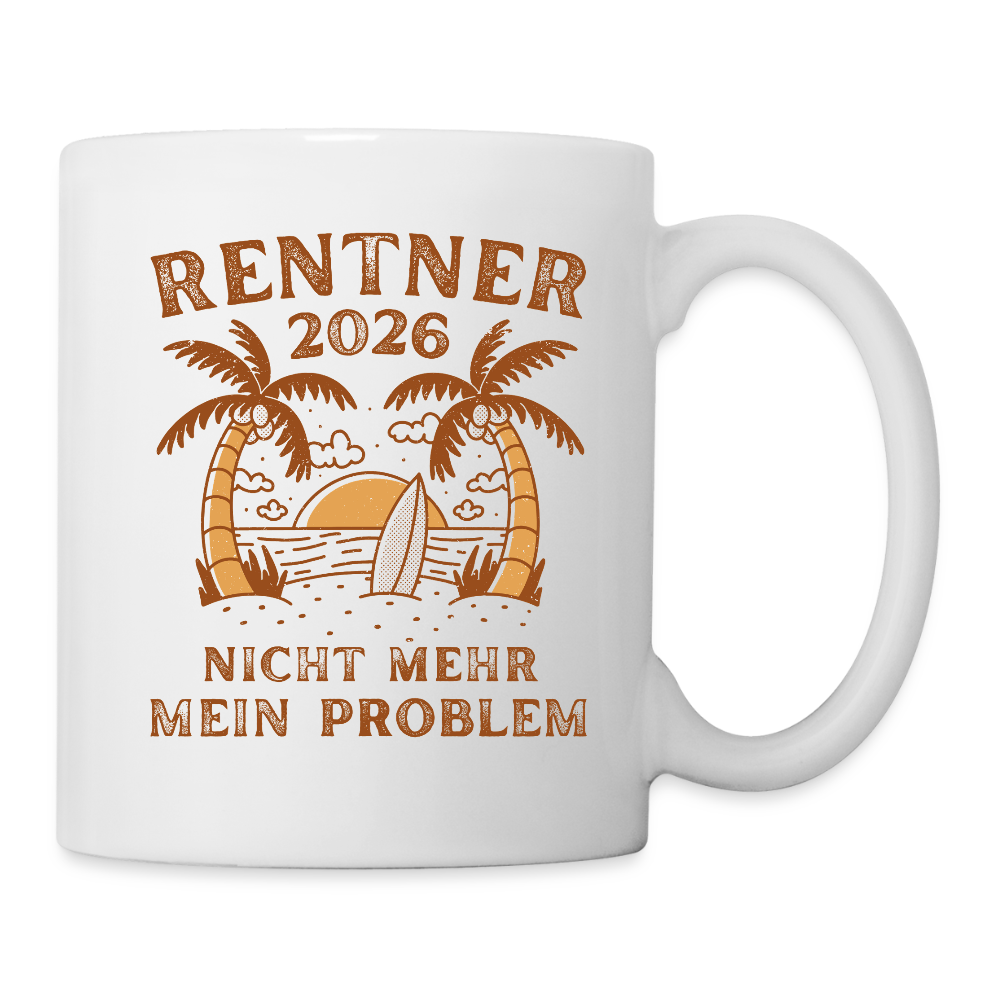 Tasse "Rentner 2026 - Nicht mehr mein Problem" - Weiß