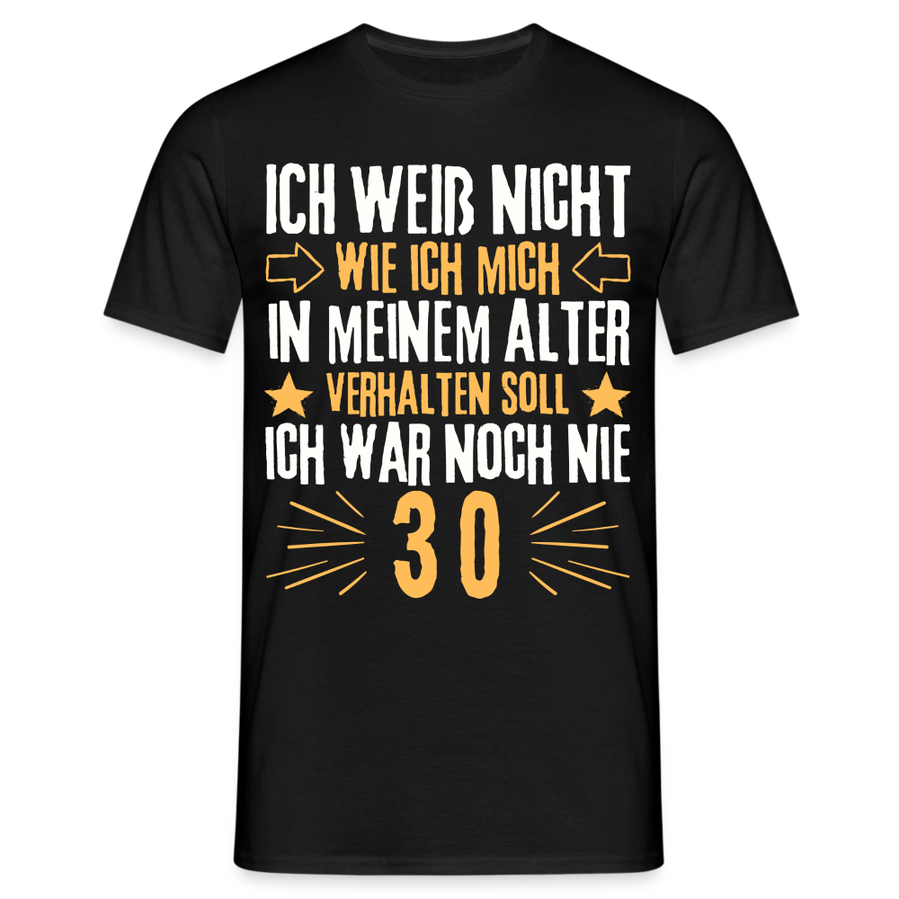 Männer T-Shirt "Ich war noch nie 30" - Schwarz