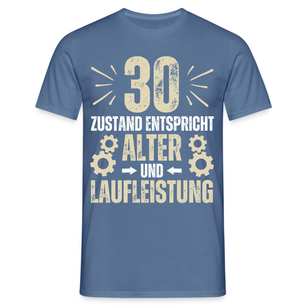 Männer T-Shirt "30 - Zustand entspricht Alter und Laufleistung" - Taubenblau 