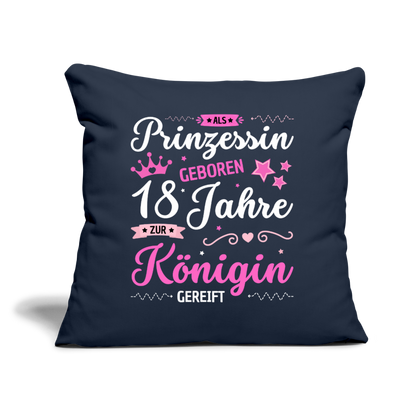 Sofakissen mit Füllung  "Als Prinzessin geboren, 18 Jahre zur Königin gereift" - Navy