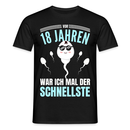 Männer T-Shirt "Vor 18 Jahren war ich mal der schnellste" - Schwarz