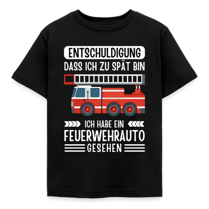 Kinder T-Shirt "Entschuldigung, dass ich zu spät bin. Ich habe ein Feuerwehrauto gesehen" - Schwarz