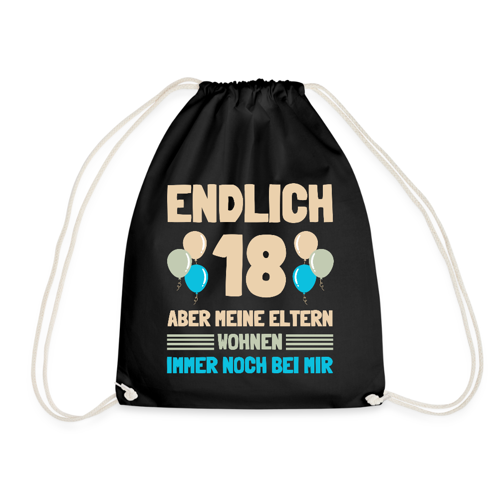 Turnbeutel "Endlich 18 - Aber meine Eltern wohnen immer noch bei mir" - Schwarz