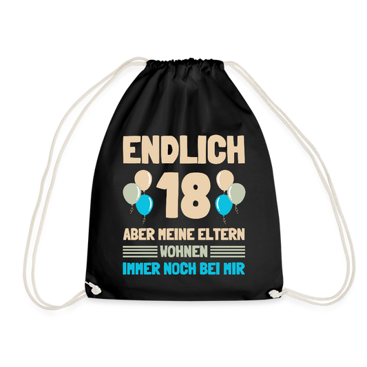 Turnbeutel "Endlich 18 - Aber meine Eltern wohnen immer noch bei mir" - Schwarz