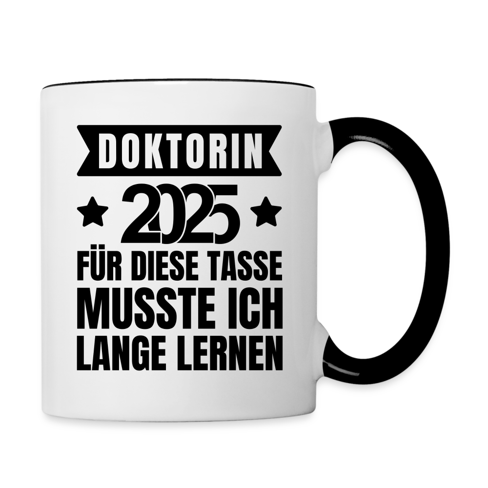 Tasse "Doktorin 2025 - Für diese Tasse musste ich lange lernen" - Weiß/Schwarz