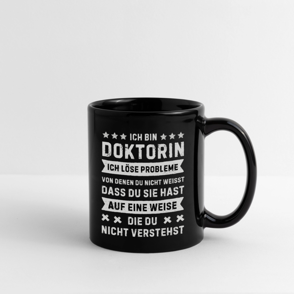 Tasse "Ich bin Doktorin, ich löse Probleme..." - Schwarz
