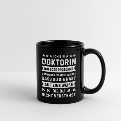 Tasse "Ich bin Doktorin, ich löse Probleme..." - Schwarz