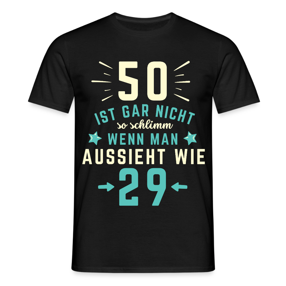 Männer T-Shirt "50 ist gar nicht so schlimm" - Schwarz
