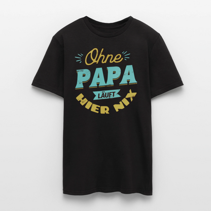 Männer T-Shirt "Ohne Papa läuft hier nix" - Schwarz