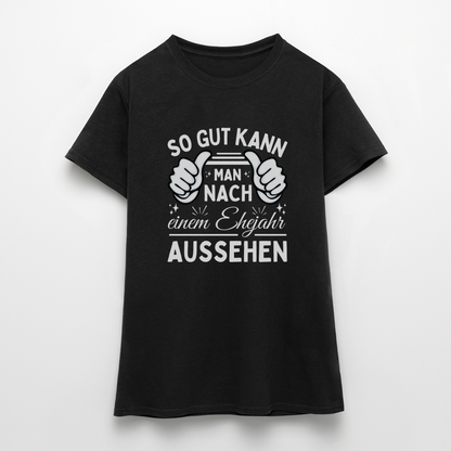 Frauen T-Shirt "So gut kann man nach einem Ehejahr aussehen" - Schwarz