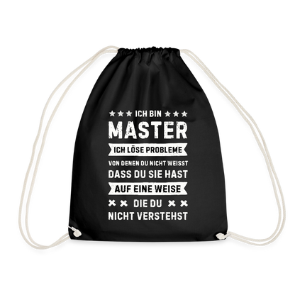 Turnbeutel "Ich bin Master, ich löse Probleme..." - Schwarz