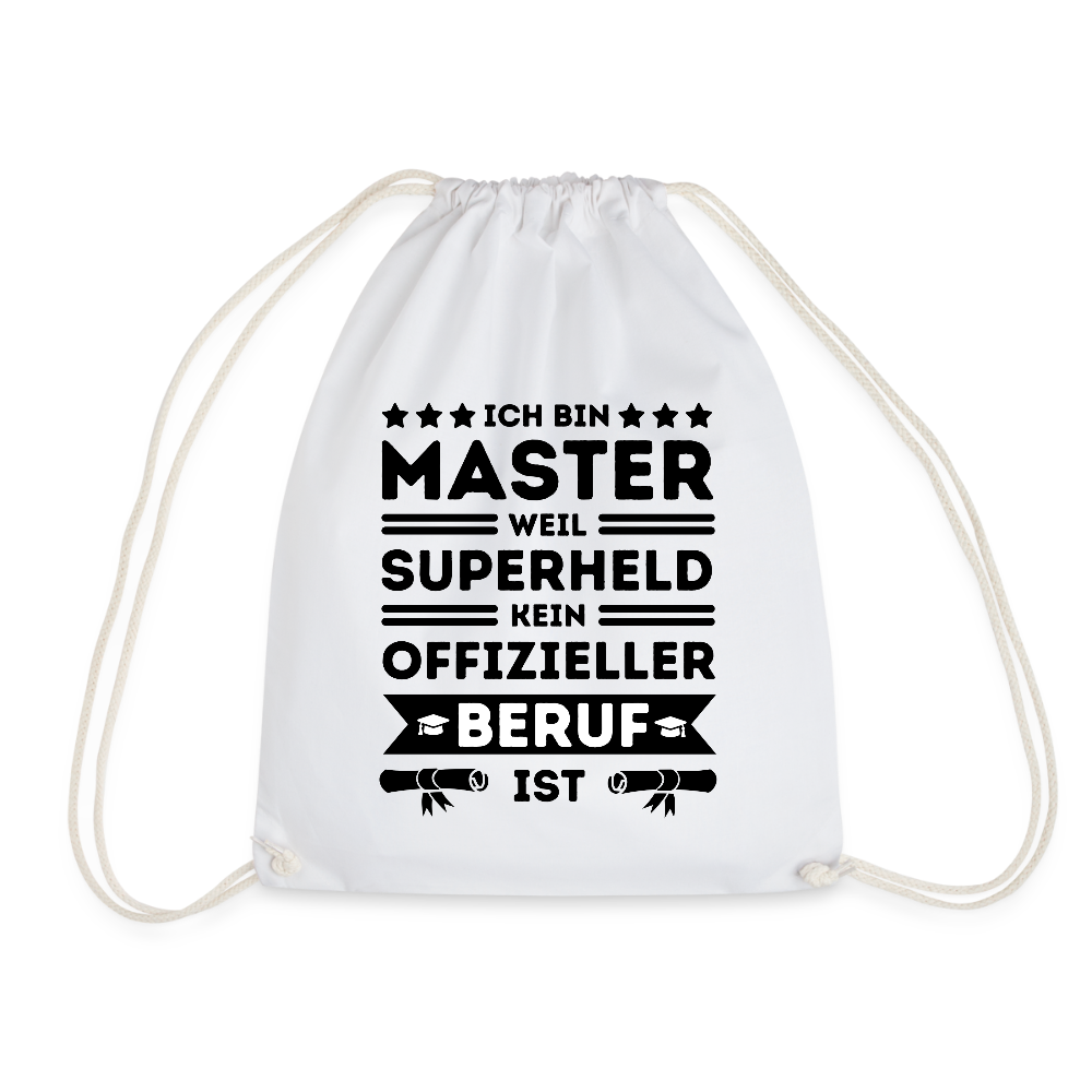 Turnbeutel "Ich bin Master, weil Superheld kein offizieller Beruf ist" - Weiß
