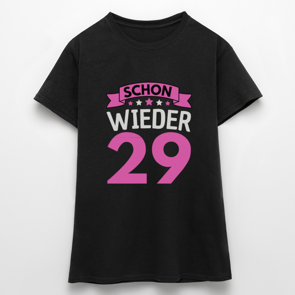 Frauen T-Shirt "Schon wieder 29" - Schwarz