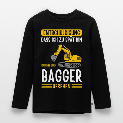 Bagger Langarmshirt Kinder "Entschuldigung, dass ich zu spät bin. Ich habe einen Bagger gesehen" - Schwarz