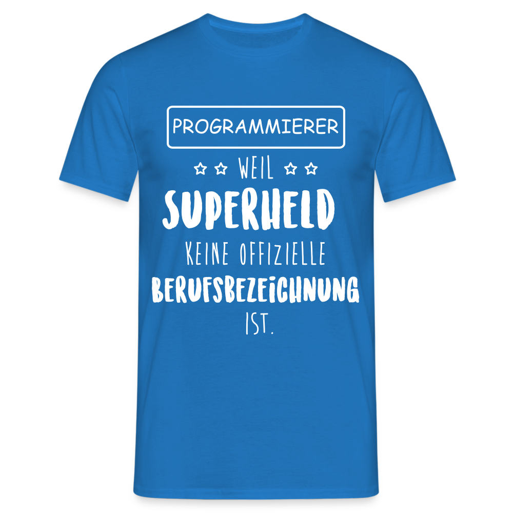 Männer T-Shirt "Programmierer - weil Superheld keine offizielle Berufsbezeichnung ist" - Royalblau