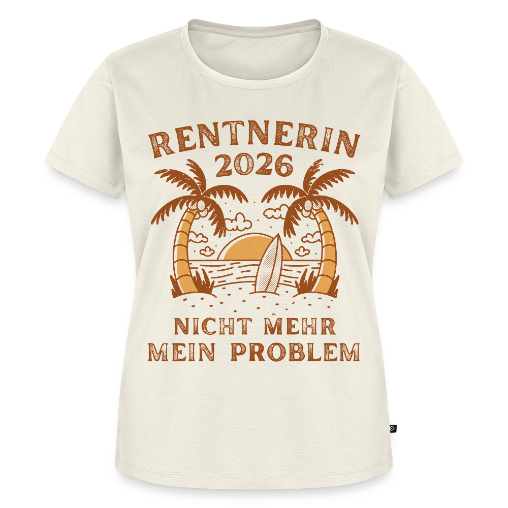 Frauen Premium T-Shirt "Rentnerin 2026 - Nicht mehr mein Problem" - Naturweiß