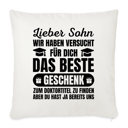 Sofakissen mit Füllung "Lieber Sohn, wir haben versucht für dich das beste Geschenk zum Doktortitel zu finden" - Naturweiß 