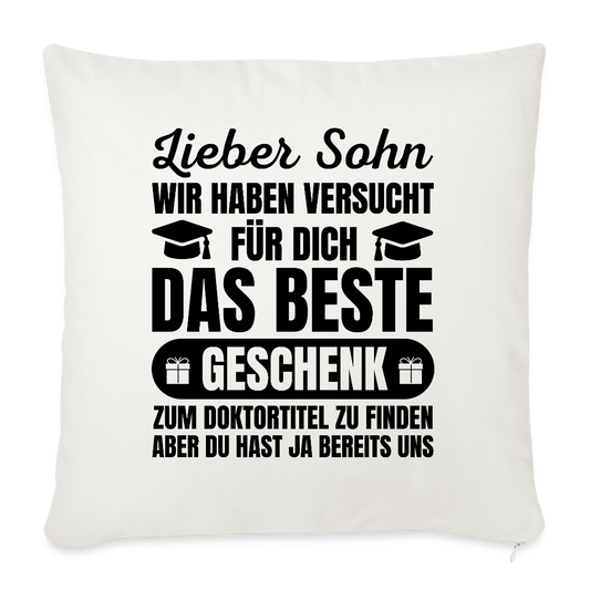 Sofakissen mit Füllung "Lieber Sohn, wir haben versucht für dich das beste Geschenk zum Doktortitel zu finden" - Naturweiß 