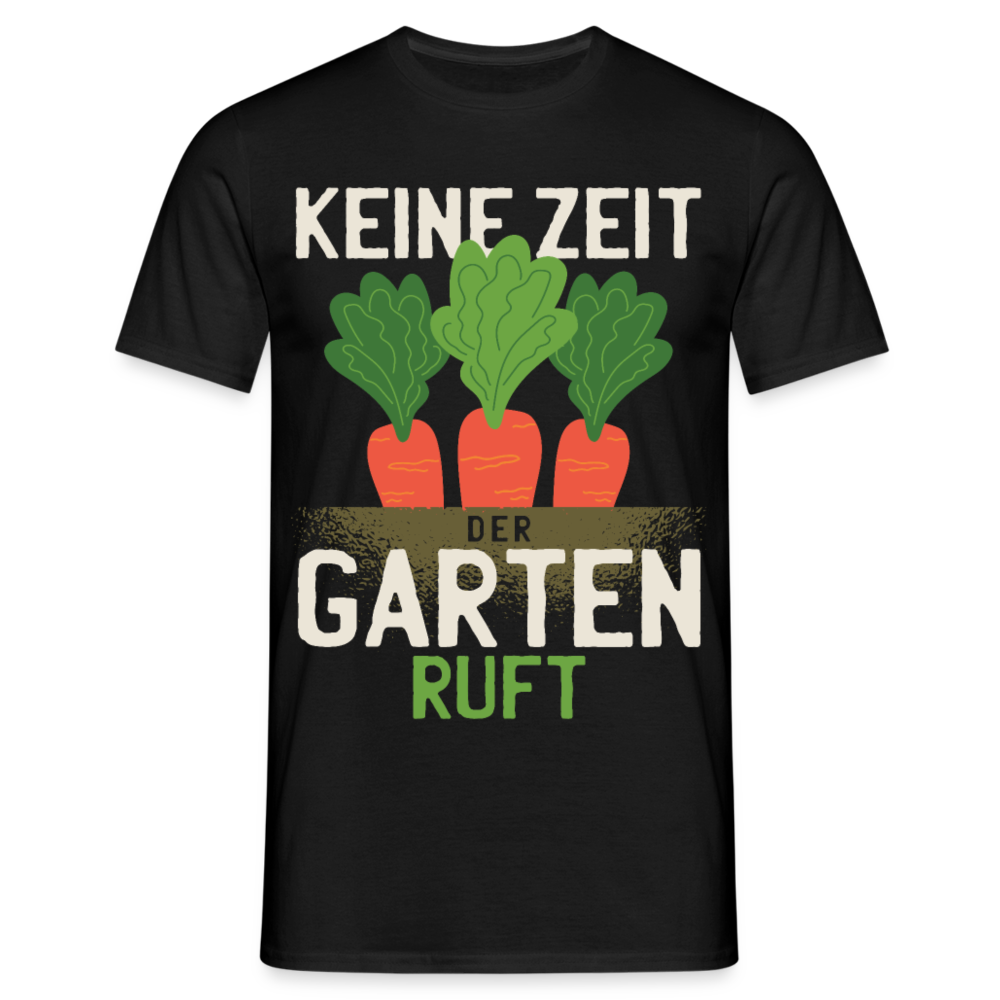 Männer T-Shirt "Keine Zeit - Der Garten ruft" - Schwarz