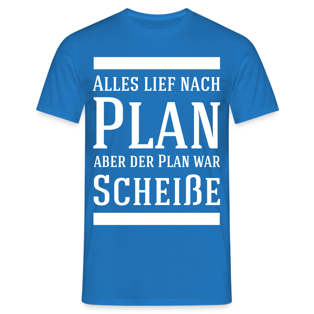 Männer T-Shirt "Alles lief nach Plan..." - Royalblau