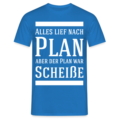 Männer T-Shirt "Alles lief nach Plan..." - Royalblau