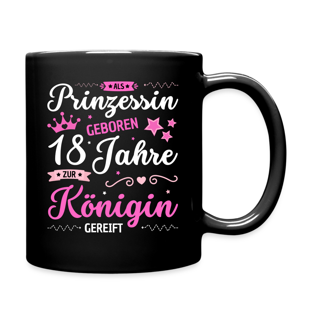 Tasse  "Als Prinzessin geboren, 18 Jahre zur Königin gereift" - Schwarz