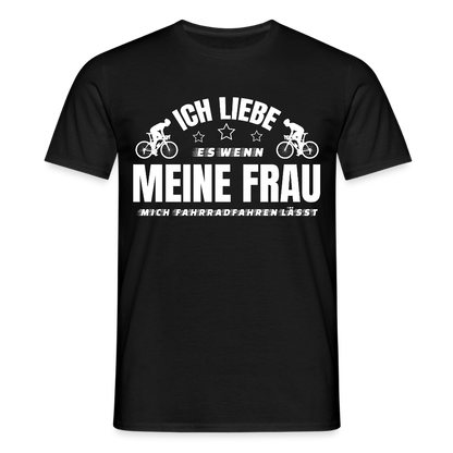 Männer T-Shirt "Ich liebe es wenn meine Frau mich Fahrradfahren lässt" - Schwarz