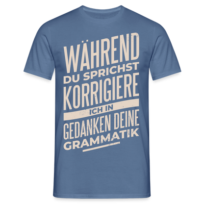 Männer T-Shirt "Während du sprichst..." - Taubenblau 